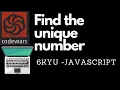 Find the unique number 6kyu javascript Codewars