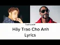 Sơn Tùng M-TP, Snoop Dogg ’Hãy Trao Cho Anh’ - Color Coded Lyrics by @S-TaeVN 