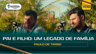 EP.6 "Pai e filho: um legado de família" PAULO DE TARSO - PODCAST PECUÁRIA 5.0