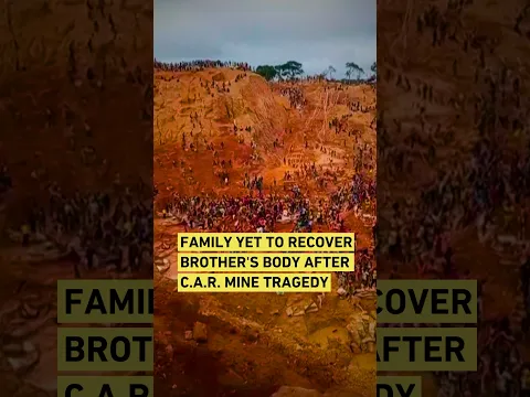 Family yet to recover brother's body after C.A.R. mine tragedy