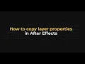 How to Copy Layer Properties in After Effects - AEJuice Tutorials