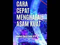 Lagu Cara Cepat Menghafal ASAM KUAT