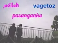 Download Lagu Vagetoz-Jadilah Pasanganku(lirik)