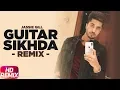 Download Lagu Guitar Sikhda (Remix) | Jassi Gill | Jaani | B Praak | DJ Aqeel Ali | Remix Songs 2018