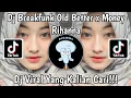 Download Lagu DJ MONEY RIHANNA BREAKFUNK OLD BETTER SLOWED VIRAL TIKTOK TERBARU 2023 SOUND JONI FT. NOH