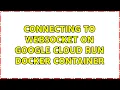 Connecting to websocket on Google Cloud Run docker container