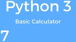 Part 7 Python 3 for Beginners - Basic Calculator