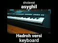 Download Lagu SHOLAWAT ASYGHIL HADROH VERSI KEYBOARD #shorts