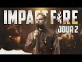 Lagu IMPACT FIRE - JOUR 2 - LE VRAI FEU DE DIEU