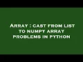 Array cast from list to numpy array problems in python