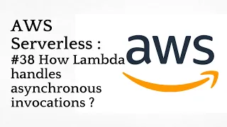 How Lambda handles asynchronous invocations AWS Serverless