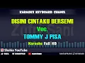 Download Lagu DISINI CINTAKU BERSEMI VOC. TOMMY J PISA | KARAOKE KN7000