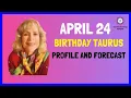 April 24 birt ay Taurus Profile and forecast