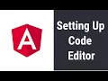 Angular 8 Series Setting Up Code Editor