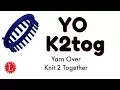 Loom Knit Yarn Over Knit 2 Together YO K2tog Slip Slip K SSK