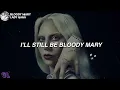 Lady Gaga - Bloody Mary (Lyrics)