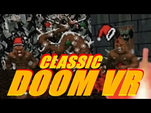 CLEANING XMAS MESS! |  DOOM CLASSIC VR (VIVE+TPCAST)