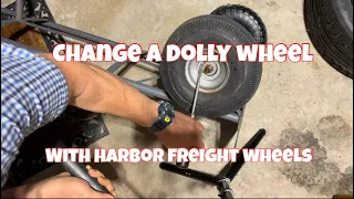 10-28-23 replace a dolly wheel with a harbor freight Dolly wheel
