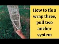 How to tie a Wrap 3 Pull 2 Rope Anchor