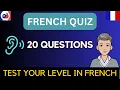 French Quiz - Listen and choose the correct answer 20 Questions