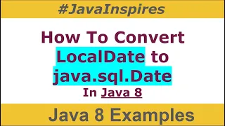 How To Convert LocalDate to java sql Date In Java Java 8 Examples Java Inspires
