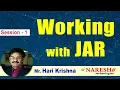 Working with JAR Session-1 by Mr Hari Krishna