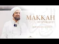 Lagu Makkah - The Ennobled City  | Habib Muhammad As Saqqaf  | Lesson 6 | Wayfarers Umrah 2023 | 4K
