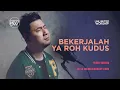 Lagu Franky Kuncoro – Bekerjalah Ya Roh Kudus | Live at Unlimited Worship
