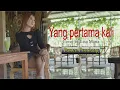 Lagu Yang pertamakali - Lisa Maria