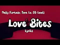 Download Lagu Nelly Furtoda, Tove Lo, SG Lewis - Love Bites ( Lyrics )