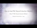 How to use Gibco PSC Neural Induction Medium