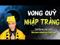 Download Lagu VONG QUỶ NHẬP TRÀNG | TRUYỆN MA CHÚ 3 DUY KỂ LẠI | TÂM LINH KHÔNG ĐÙA ĐƯỢC ĐÂU