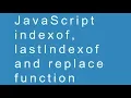 JavaScript indexof lastIndexof and replace function