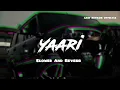 Yaari | Slowed And Reverb | Lofi | Masoom Sharma | New Haryanvi Song | New Letest Song
