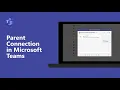 Parent Connection in Teams for Education