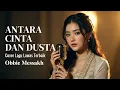 Lagu Antara Cinta \u0026 Dusta_Obbie Messakh || Cover Bikin Nangis Lagu Lawas Terbaik Tune7x 