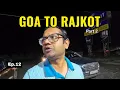 Lagu Goa to Rajkot Road Trip - Part 2 | Mumbai Navasari Kim Bharuch Vasad