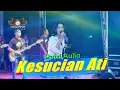 Download Lagu KESUCIAN ATI - Putri Aulia - OM NIRWANA COMEBACK