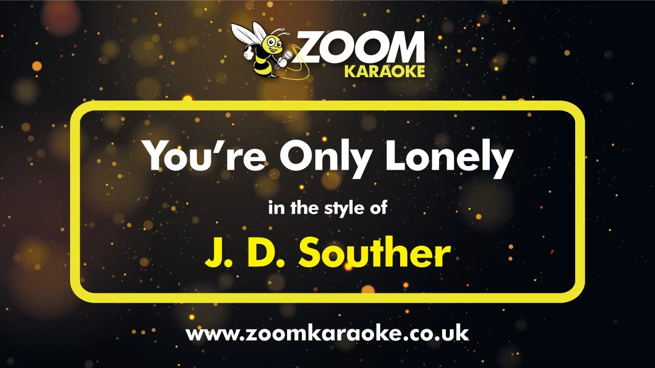 JD Souther - You're Only Lonely - Karaoke Version from Zoom Karaoke