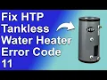 How To Fix HTP Tankless Water Heater Error Code 11 What Causes Error 11 And What Is The Solution