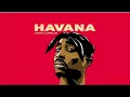 Camila Cabello feat. 2Pac & Young Thug - Havana