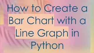 How to Create a Bar Chart with a Line Graph in Python