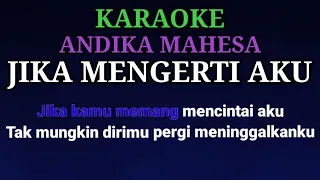 andika mahesa jika mengerti aku karaoke