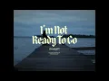 Hazlett - I'm Not Ready To Go (Official Music Video)