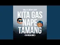 Kita Gas Nape Tamang (DJ Desa Mix)