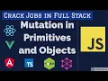 Javascript Mutation in Primitives and Objects