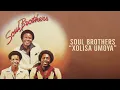 Soul Brothers - Xolisa Umoya (Lyric Video)