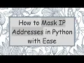 How to Mask IP Addresses in Python with Ease