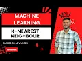 K-Nearest Neighbour KNN Algorithm Explained with Example Machine Learning Full Tutorial