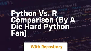 Python vs r comparison by a die hard python fan
